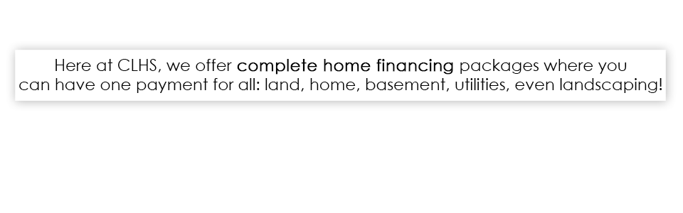 We Offer Complete Home Financing Packages